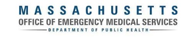 Massachusetts Department of Health Office of Emergency Medical Services Massachusetts Department of Public Health Office of Emergency Medical Services